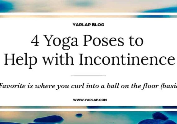 4 Yoga Poses to Help with Incontinence