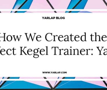 How We Created the Perfect Kegel Trainer: Yarlap