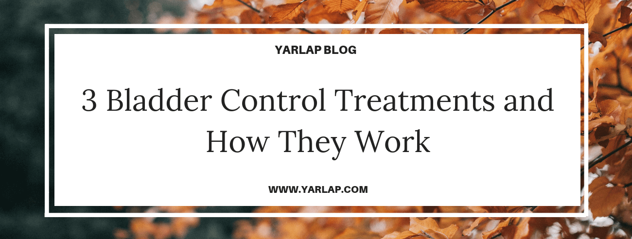3 Bladder Control Treatments and How They Work