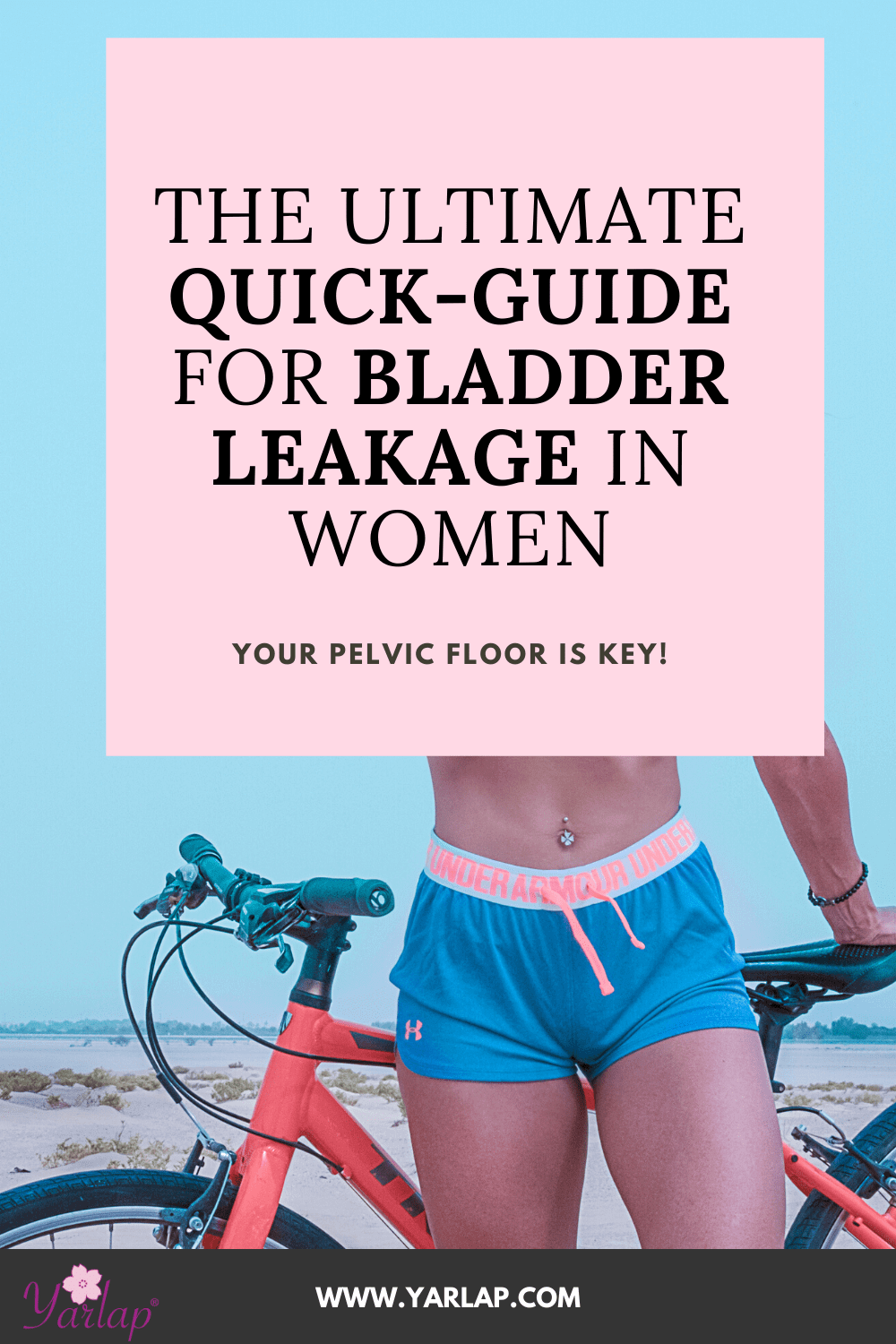 The Ultimate QuickGuide for Bladder Leakage in Women Yarlap Medical