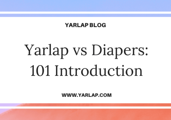 Why Yarlap® is Cheaper than Diaper: Try to Improve your cash position and your wellness