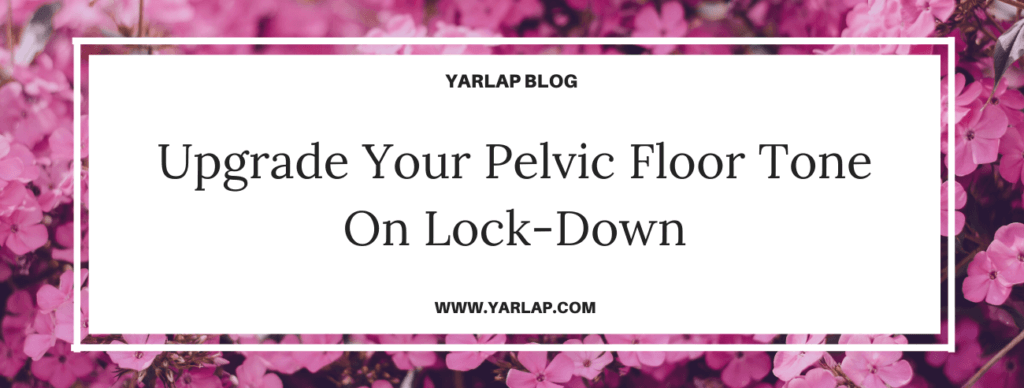 Upgrade Your Pelvic Floor Tone On Lock-Down pink flowers