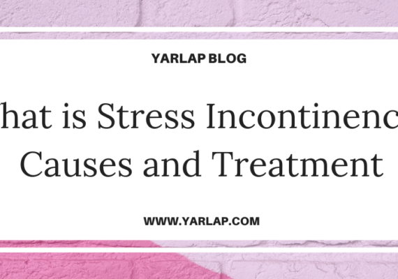 What is Stress Incontinence: Causes and Treatment