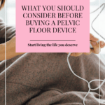 What You Should Consider Before Buying a Pelvic Floor Device | Yarlap®